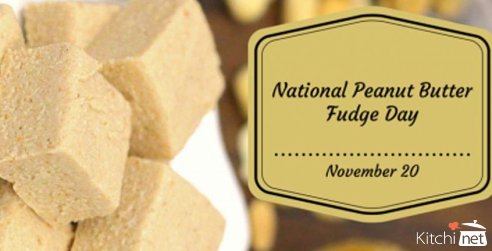 National Peanut Butter Fudge Day. 